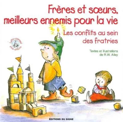 FRERES ET SOEURS MEILLEURS ENNEMIS POUR LA VIE - LES CONFITS AU SEIN DES FRATRIES