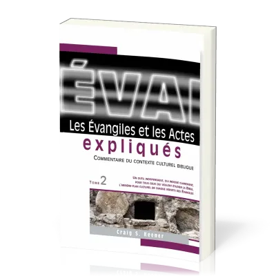 Evangiles et les Actes expliqués (Les) - Tome 2