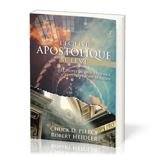 Eglise apostolique se lève (L') - Le peuple de Dieu s'assemble et combat pour la gloire