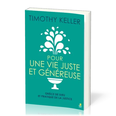 Pour une vie juste et généreuse - grâce de dieu et pratique de la justice