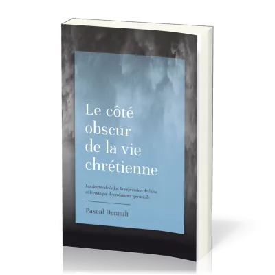 Côté obscur de la vie chrétienne (Le)