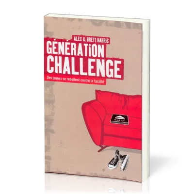 GENERATION CHALLENGE, DES JEUNES SE REBELLENT CONTRE LA FACILITE