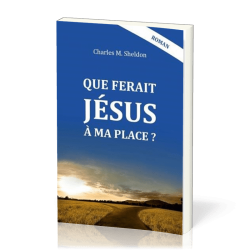 Que ferait Jésus à ma place ? Edition 2019