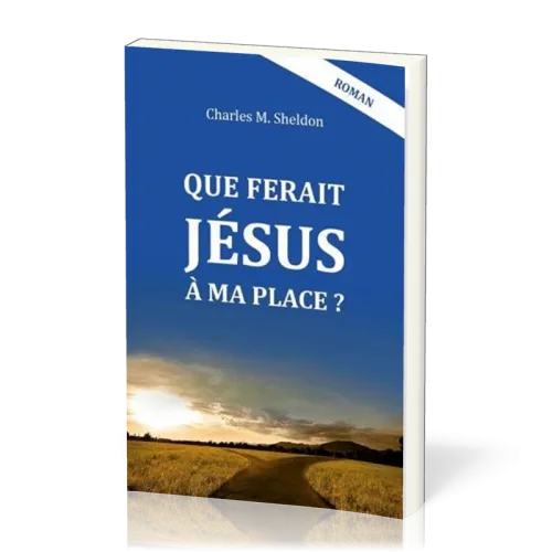 Que ferait Jésus à ma place ? Edition 2019