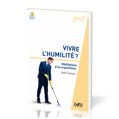 VIVRE L'HUMILITE ?