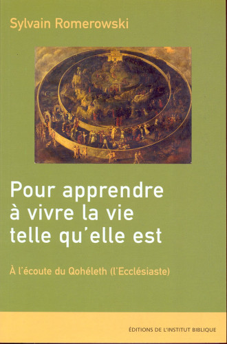 POUR APPRENDRE A VIVRE LA VIE TELLE QU'ELLE EST - ECCLESIASTE