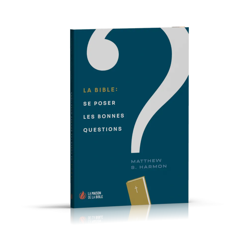 Bible : se poser les bonnes questions (La)