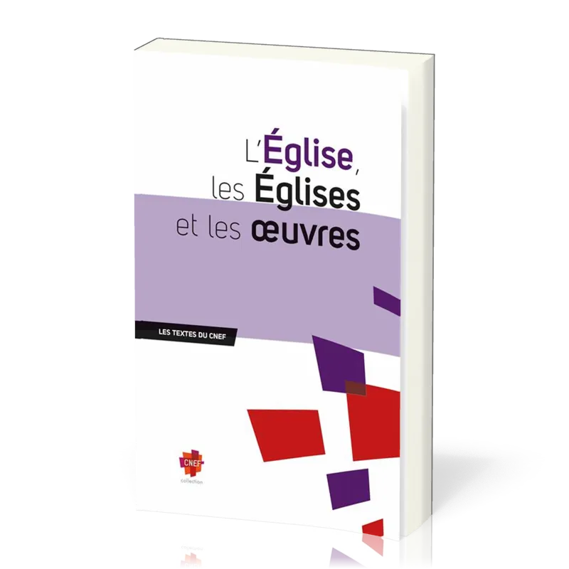 Eglise, les églises et les oeuvres- Les textes du CNEF