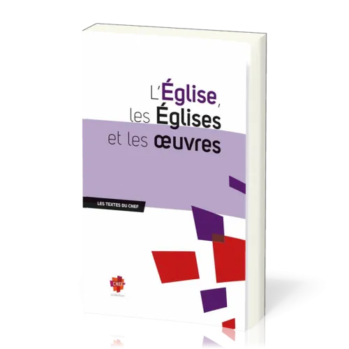 Eglise, les églises et les oeuvres- Les textes du CNEF