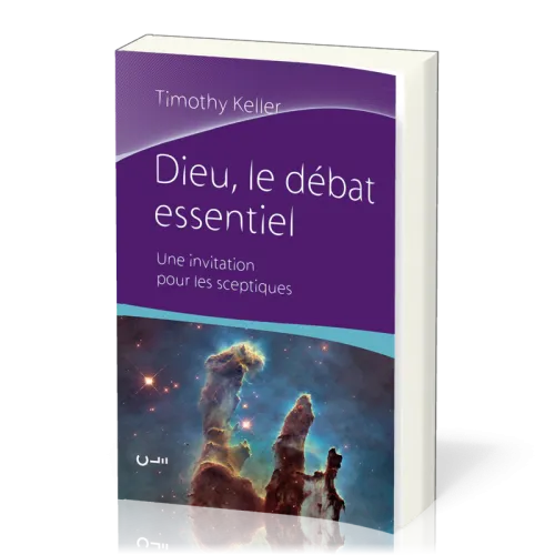 Dieu, le débat essentiel - Une invitation pour les sceptiques