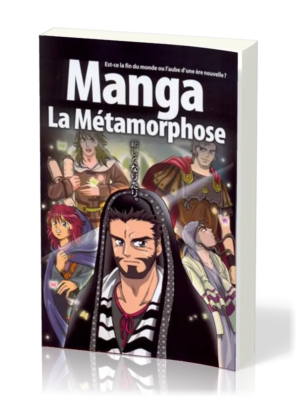 MANGA LA METAMORPHOSE - VOL. 5 - EST-CE LA FIN DU MONDE OU L'AUBE D'UNE ERE NOUVELLE ?