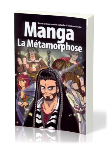 MANGA LA METAMORPHOSE - VOL. 5 - EST-CE LA FIN DU MONDE OU L'AUBE D'UNE ERE NOUVELLE ?