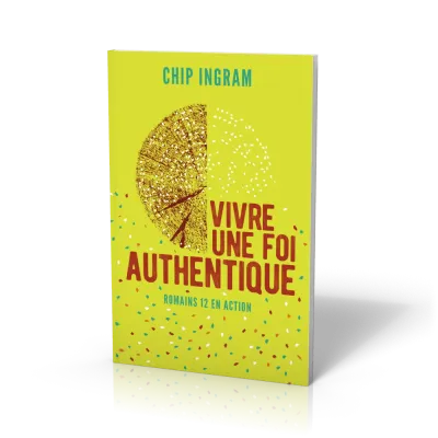 Vivre une foi authentique - Romain 12 en action
