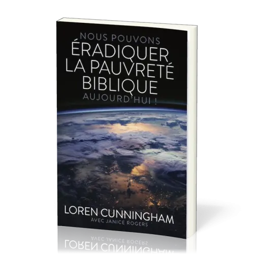 Nous pouvons éradiquer la pauvreté biblique aujourd'hui