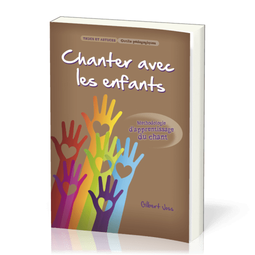 Chanter avec les enfants - Méthodologie d'apprentissage du chant