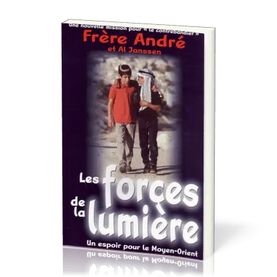 FORCES DE LA LUMIERE (LES) - UN ESPOIR POUR LE MOYEN ORIENT