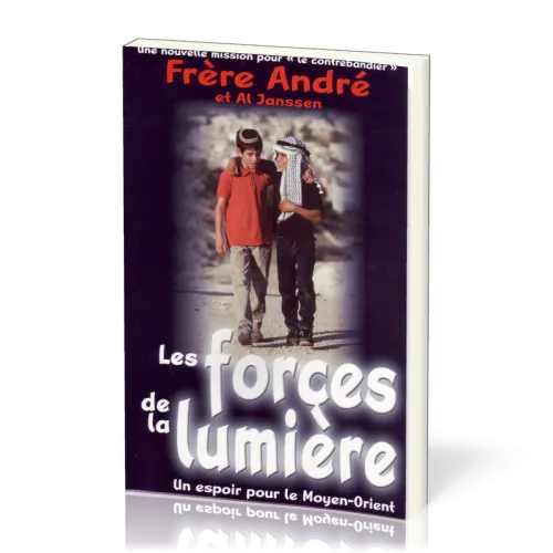 FORCES DE LA LUMIERE (LES) - UN ESPOIR POUR LE MOYEN ORIENT