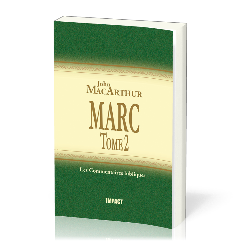 MARC T.2 CH.9-16 - COMMENTAIRE JOHN MACARTHUR