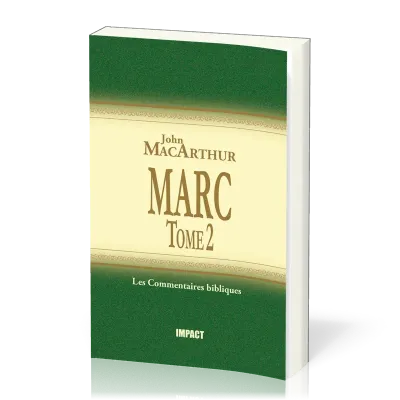 MARC T.2 CH.9-16 - COMMENTAIRE JOHN MACARTHUR