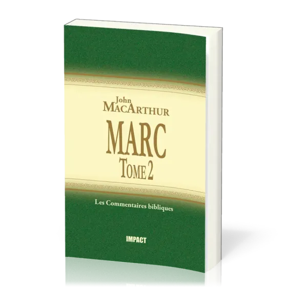 MARC T.2 CH.9-16 - COMMENTAIRE JOHN MACARTHUR
