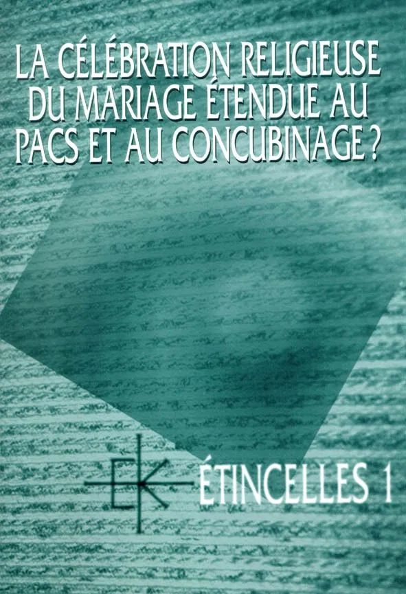 CELEBRATION RELIGIEUSE DU MARIAGE ETENDUE AU PACS ET AU CONCUBINAGE- ETINCELLES 1