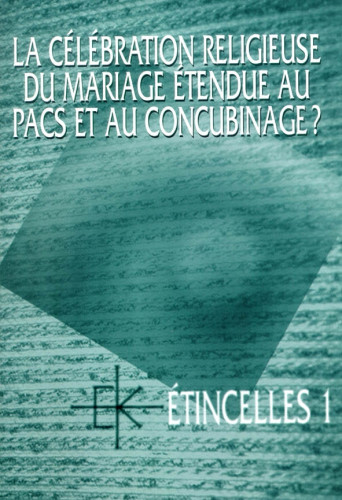 CELEBRATION RELIGIEUSE DU MARIAGE ETENDUE AU PACS ET AU CONCUBINAGE- ETINCELLES 1