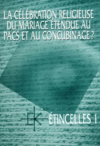 CELEBRATION RELIGIEUSE DU MARIAGE ETENDUE AU PACS ET AU CONCUBINAGE- ETINCELLES 1