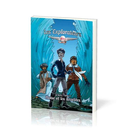 Explorateurs (Les) - Moïse et les Israélites - Tome 5