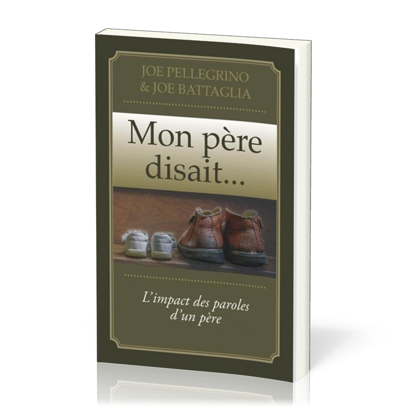 Mon père disait... - L'impact des paroles d'un père