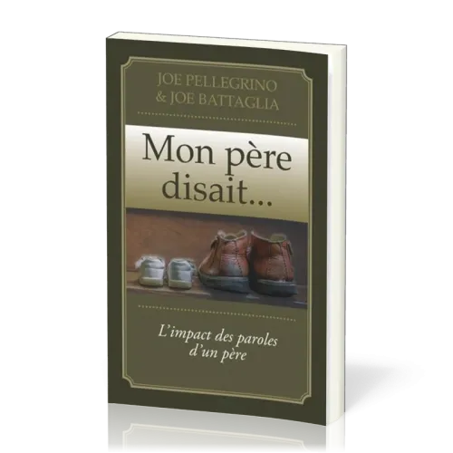 Mon père disait... - L'impact des paroles d'un père