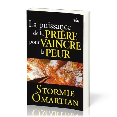 Puissance de la prière pour vaincre la peur (La)