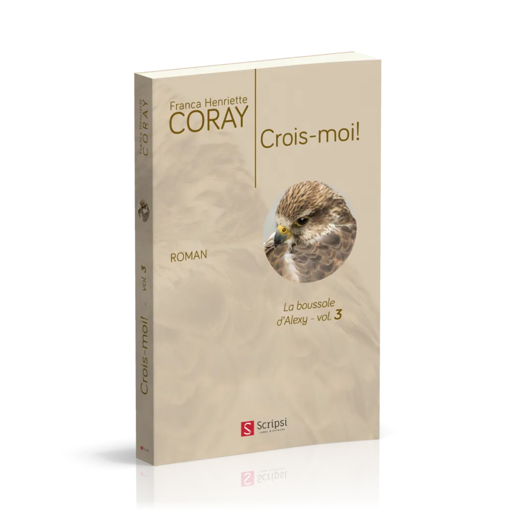 Crois-moi ! - La boussole d'Alexis - Vol. 3