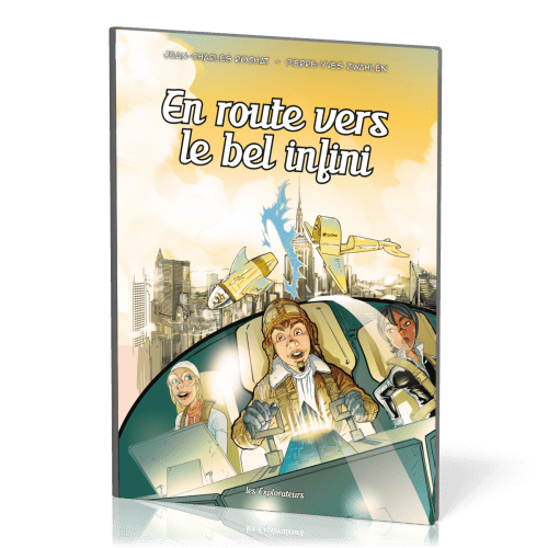 En route vers le bel infini - Les explorateurs BD - Tome 8