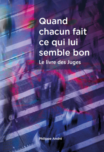 Quand chacun fait ce qui lui semble bon, livre des Juges