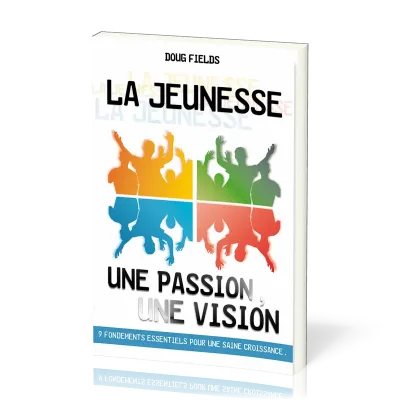 JEUNESSE UNE PASSION UNE VISION (LA)