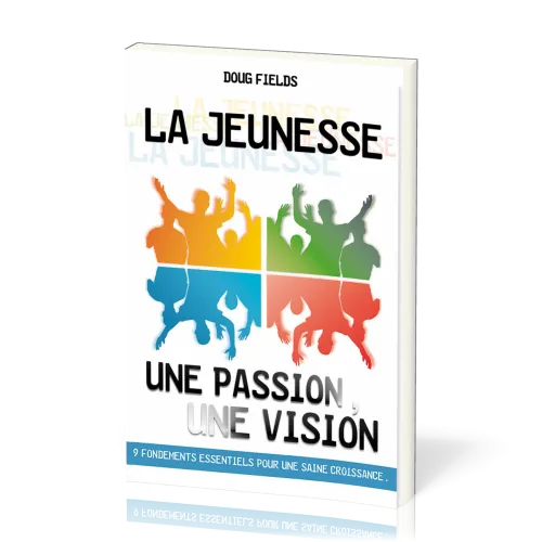JEUNESSE UNE PASSION UNE VISION (LA)