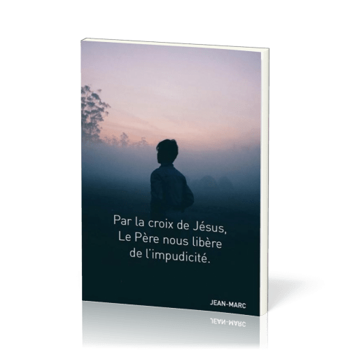 Par la croix de Jésus, Le Père nous libère de l'impudicité