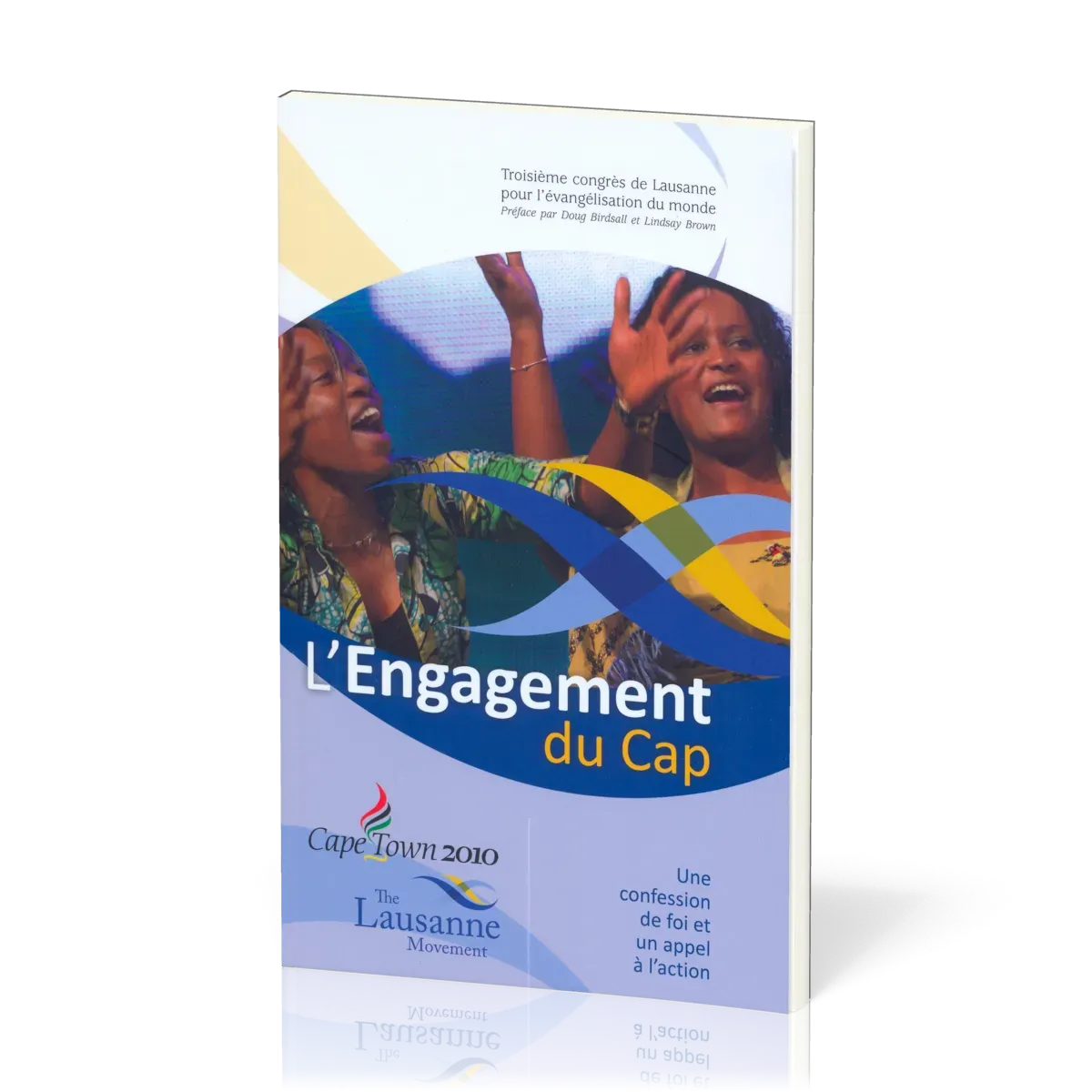 ENGAGEMENT DU CAP (L') UNE CONFESSION DE FOI ET UN APPEL A L'ACTION