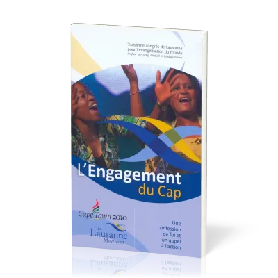 ENGAGEMENT DU CAP (L') UNE CONFESSION DE FOI ET UN APPEL A L'ACTION