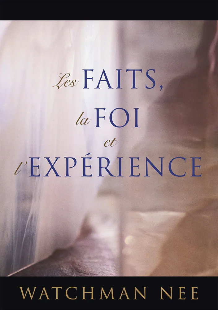 Faits, la foi et l'expérience (Les )