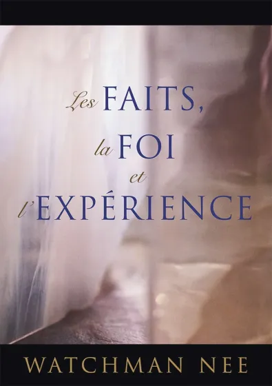 Faits, la foi et l'expérience (Les )