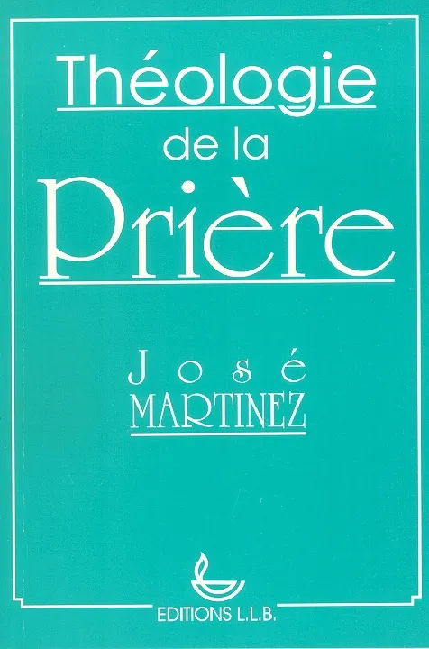 THEOLOGIE DE LA PRIERE