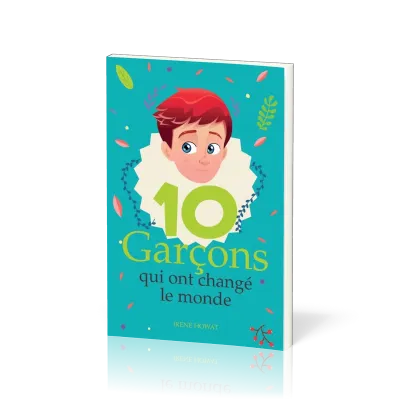 10 Garçons qui ont changé le monde