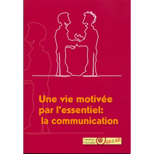 CROISSANCE (LA) UNE VIE MOTIVEE PAR L'ESSENTIEL
