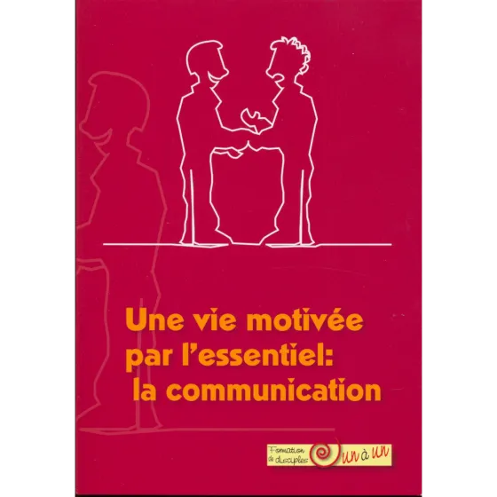 CROISSANCE (LA) UNE VIE MOTIVEE PAR L'ESSENTIEL
