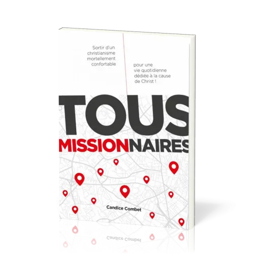 Tous missionnaires - Sortir d'un christiannisme mortellement confortable...