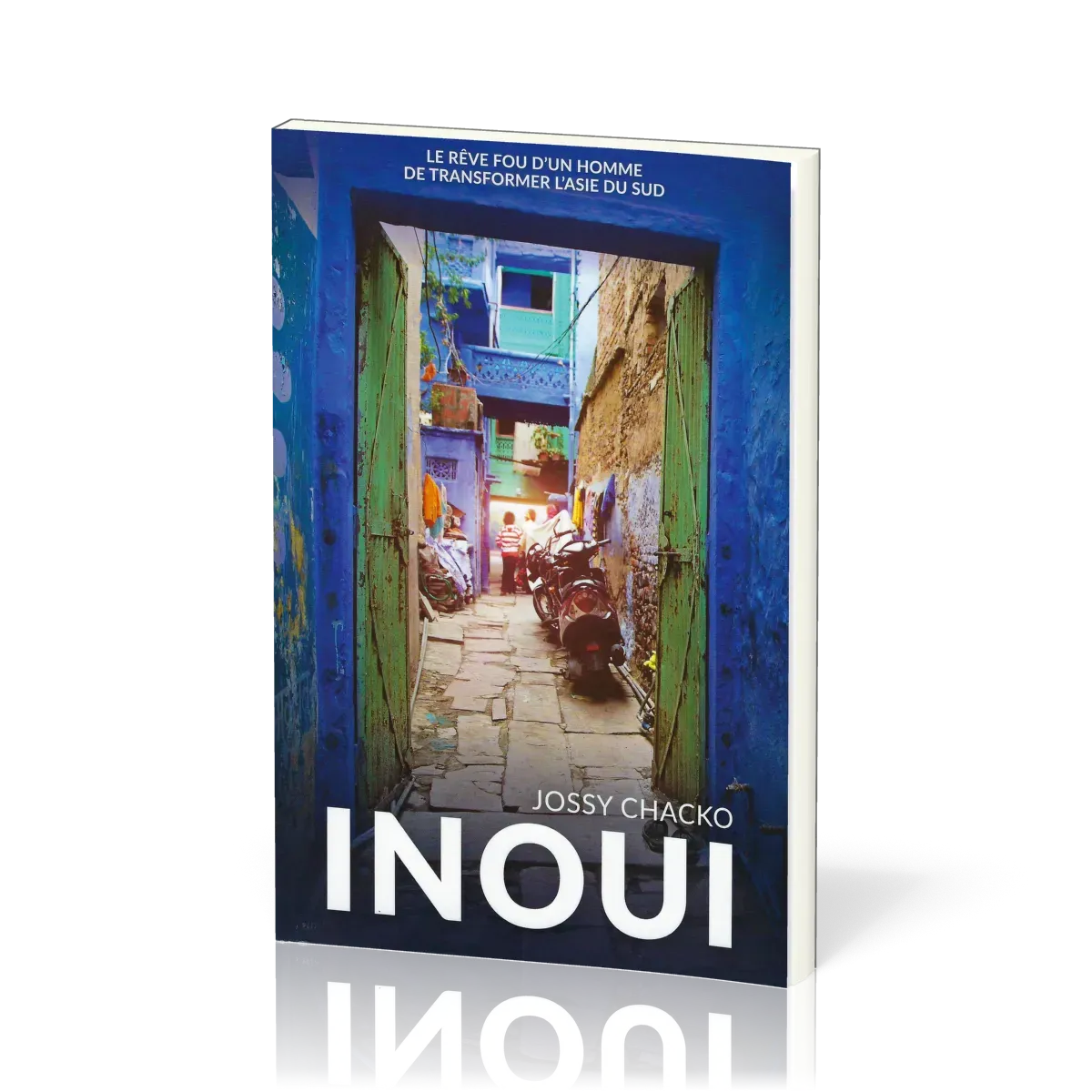 INOUI - D'UNE ENFANCE MARQUEE PAR LA FOLIE AU REVE EXTRAORDINAIRE D'IMPLANTER 100000 EGLISES LA OU I