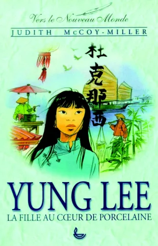 YUNG LEE LA FILLE AU COEUR DE PORCELAINE