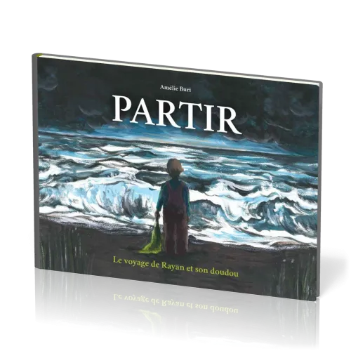 Partir. Le voyage de Rayan et son doudou