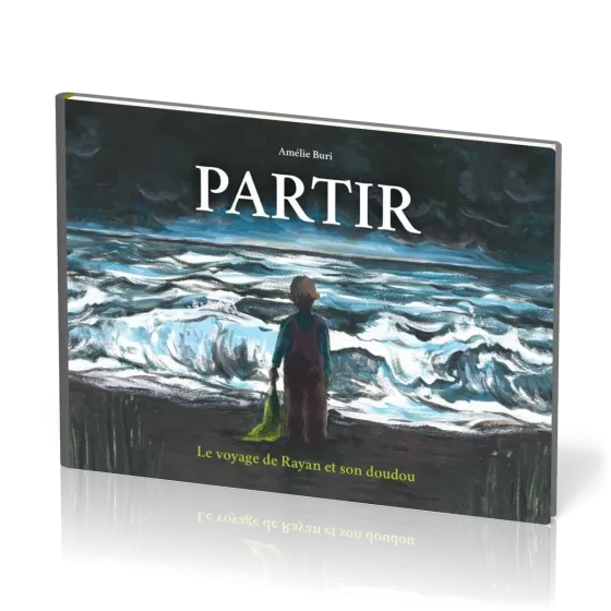 Partir. Le voyage de Rayan et son doudou